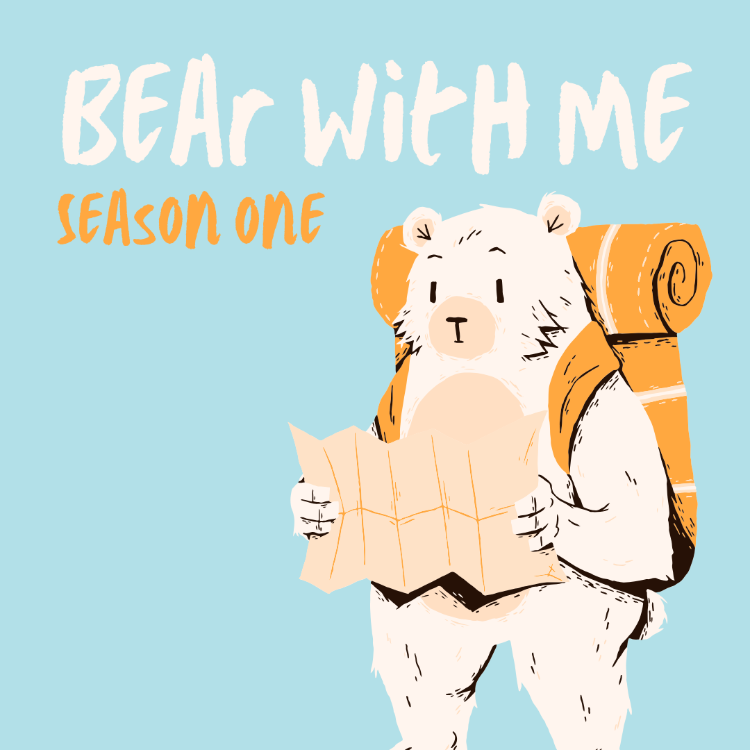 Bear with Me - Ep. 1: Our Biggest Fears