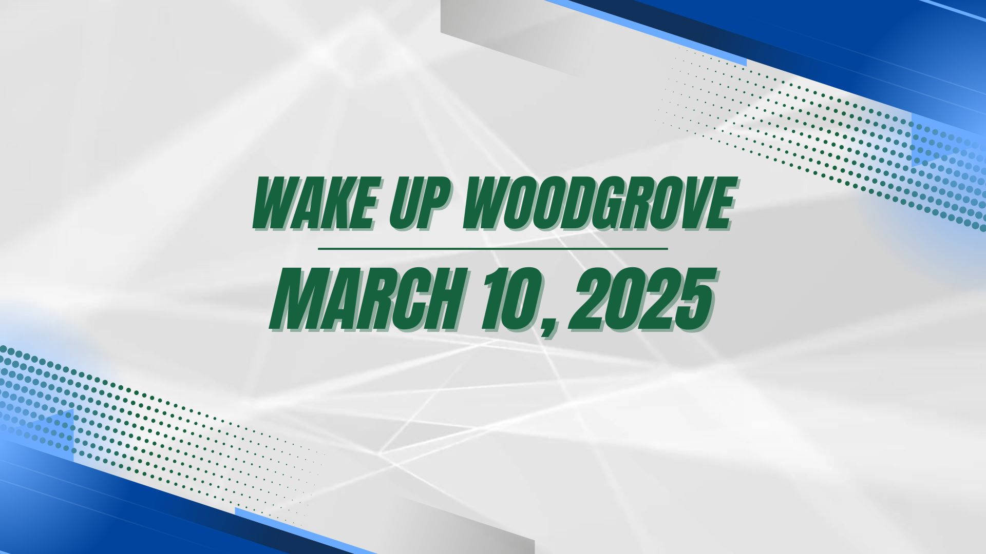 Wake Up Woodgrove - March 10, 2025