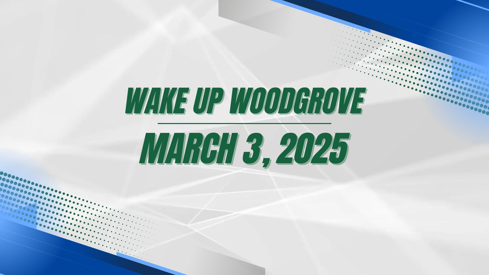 Wake Up Woodgrove - March 3, 2025